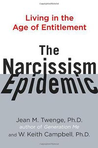 The Narcissism Epidemic (Free Press 2009)