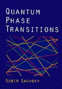 Quantum Phase Transitions (Cambridge University Press 2001)