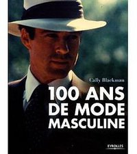100 ans de mode masculine (Eyrolles 2009)
