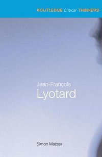 Jean-François Lyotard (Routledge 2002)