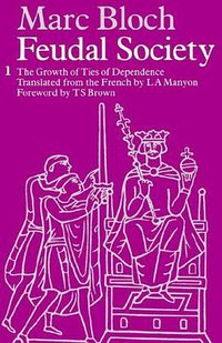 Feudal Society (Routledge 1989)