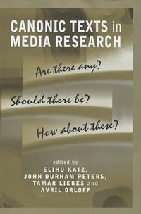 Canonic Texts in Media Research (Polity Press 2002)