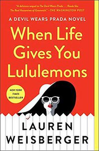 When Life Gives You Lululemons (Simon & Schuster 2019)