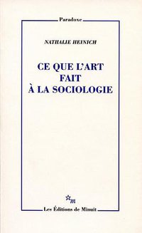 Ce que l'art fait à la sociologie (Editions de Minuit 1998)