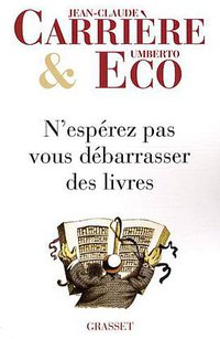N'espérez pas vous débarrasser des livres (Grasset & Fasquelle 2009)