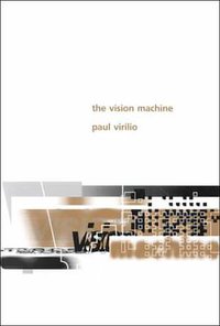 The Vision Machine (Perspectives) (Indiana University Press 1994)