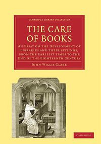 The Care of Books (Cambridge University Press 1909)