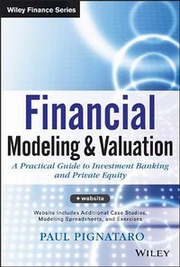 Financial Modeling and Valuation (Wiley 2013)