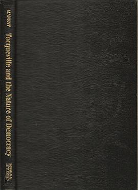 Tocqueville and the Nature of Democracy