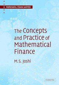 The Concepts and Practice of Mathematical Finance (Mathematics, Finance and Risk) (Cambridge University Press 2003)