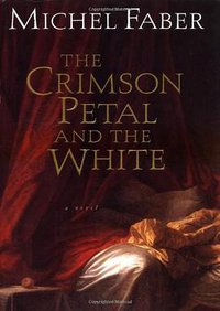 The Crimson Petal and the White (Harcourt 2002)