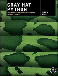 Gray Hat Python (No Starch Press 2009)