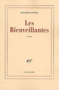 Les Bienveillantes - Prix Goncourt et Prix du roman de l'Académie française 2006 (Gallimard 2006)
