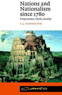 Nations and Nationalism since 1780 (Cambridge University Press 1992)