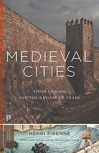 Medieval Cities (Princeton University Press 2014)