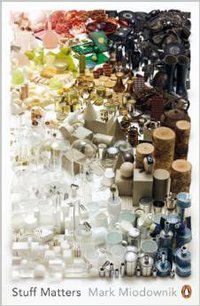 Stuff Matters (Viking 2013)