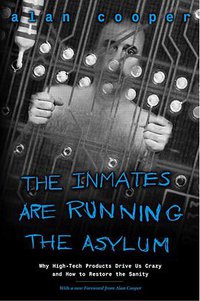 The Inmates Are Running the Asylum (Macmillan Computer Pub)
