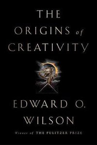 The Origins of Creativity (Liveright 2017)