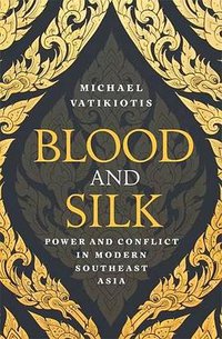 Blood and Silk (Weidenfeld & Nicolson 2017)