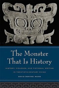 The Monster That Is History (University of California Press 2004)