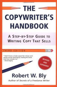 The Copywriter's Handbook, Third Edition (Holt Paperbacks 2006)
