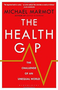 The Health Gap (Bloomsbury Publishing 2015)