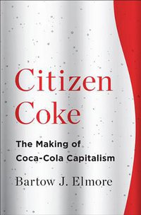 Citizen Coke (W. W. Norton & Company 2014)