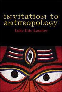 Invitation to Anthropology (AltaMira Press 2002)