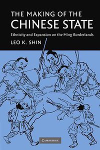 The Making of the Chinese State (Cambridge University Press 2012)