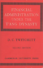 Financial Administration under the T'ang Dynasty (Cambridge University Press 1971)