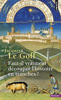 Faut-il vraiment découper l'histoire en tranches ? (Points 2015)