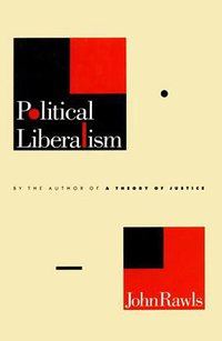Political Liberalism (Columbia University Press 1993)