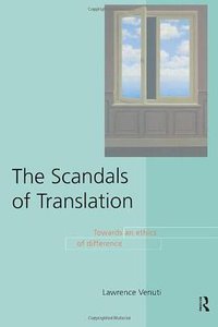 The Scandals of Translation (Routledge 1998)