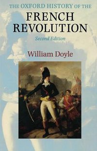 The Oxford History of the French Revolution (Oxford University Press 2003)