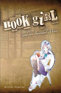 Book Girl and the Suicidal Mime (Yen Press 2010)