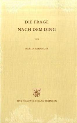 Gesamtausgabe Abt. 2 Vorlesungen Bd. 41. Die Frage nach dem Ding