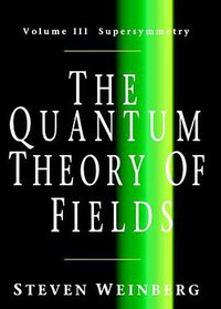 The Quantum Theory of Fields, Volume 3 (Cambridge University Press 2005)