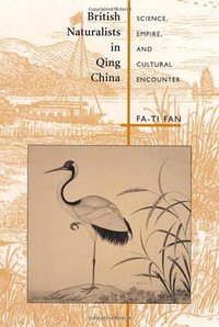 British Naturalists in Qing China (Harvard University Press 2004)