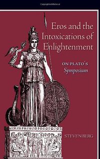 Eros and the Intoxications of Enlightenment (State Univ of New York Pr 2010)