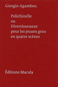 Polichinelle ou Divertissement pour les jeunes gens en quatre scènes (Macula 2017)