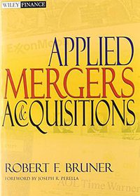 Applied Mergers and Acquisitions, Textbook and Student Workbook (John Wiley & Sons 2009)