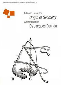 Edmund Husserl's "Origin of Geometry" (University of Nebraska Press 1989)