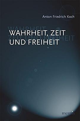 Wahrheit, Zeit und Freiheit