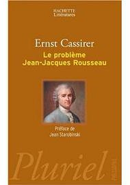 Le problème Jean-Jacques Rousseau (Broché) (Hachette Littératures 2006)