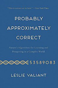 Probably Approximately Correct (Basic Books 2014)
