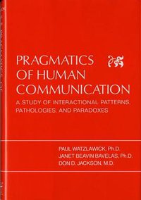 Pragmatics of Human Communication (W W Norton & Co Inc 1967)