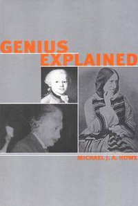 Genius Explained (Cambridge University Press 1999)