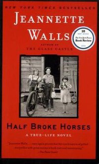 HALF BROKE HORSES (Simon & Schuster 2010)