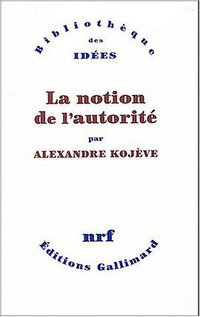 La Notion d'autorité (Gallimard 2004)