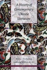 A History of Contemporary Chinese Literature (Brill 2009)